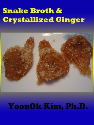 cover image of Snake Broth & Crystallized Ginger